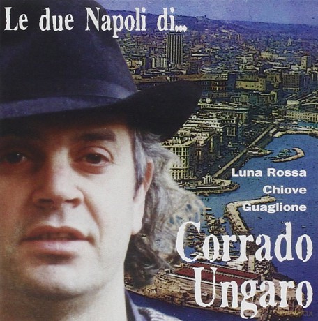 Ungaro Corrado: Le Due Napoli Di... [CD]