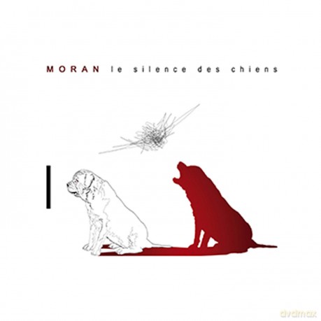 Moran: Le Silence Des Chiens [CD]