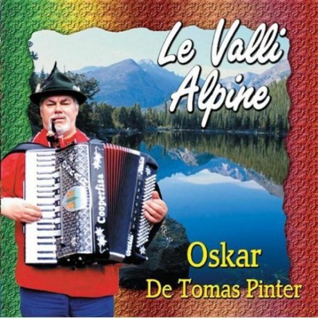 Oskar De Tomas: Le Valli Alpine [CD]