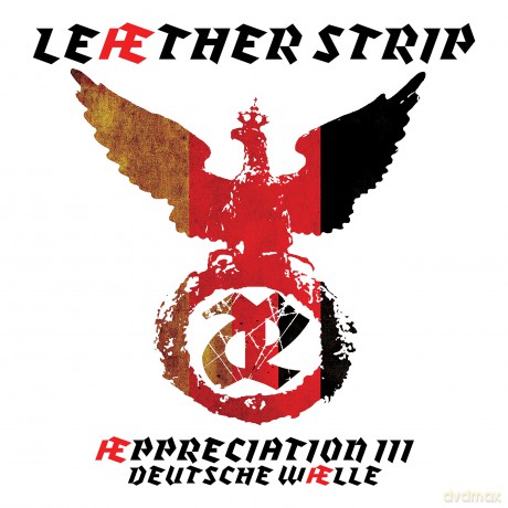Leaether Strip: Leaether Strip - Aeppreciation III- Deutsche Welle [CD]