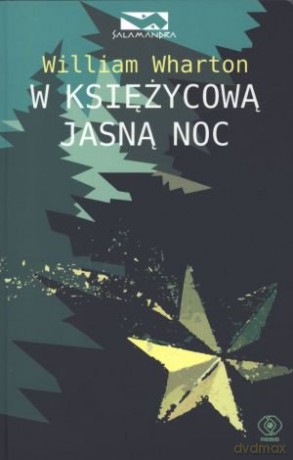 W Księżycową Jasną Noc - William Wharton [KSIĄŻKA]