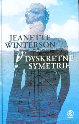 Dyskretne Symetrie - Jeanette Winterson [KSIĄŻKA]