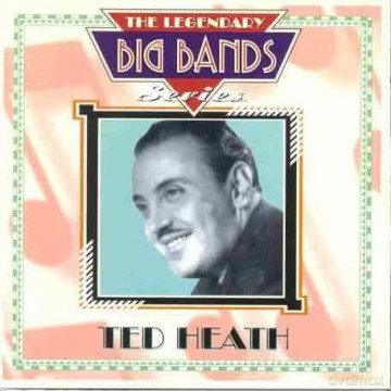 Ted Heath: Legendary Big Bands Series - Ted Heath [CD]