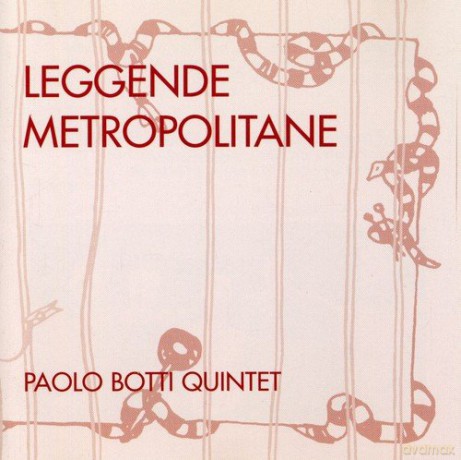 Paolo Botti Quintet: Leggende Metropolitane [CD]