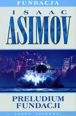 Preludium Fundacji - Isaac Asimov [KSIĄŻKA]