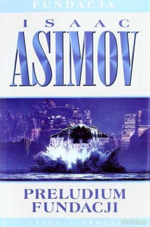 Preludium Fundacji - Isaac Asimov [KSIĄŻKA]