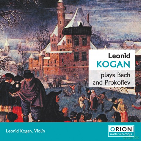 Leonid Kogan: Leonid Kogan Plays Bach and Prokofiev [CD]