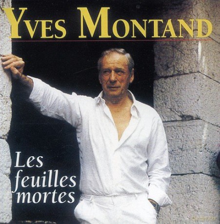 Yves Montand: Les Feuilles Mortes [CD]
