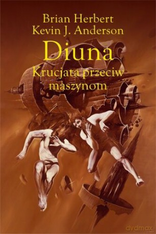 Diuna. Krucjata Przeciw Maszynom - Herbert Brian [KSIĄŻKA]