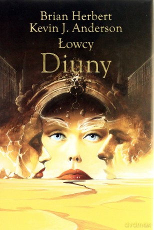 Łowcy Diuny - Brian Herbert, J. Kevin Anderson [KSIĄŻKA]