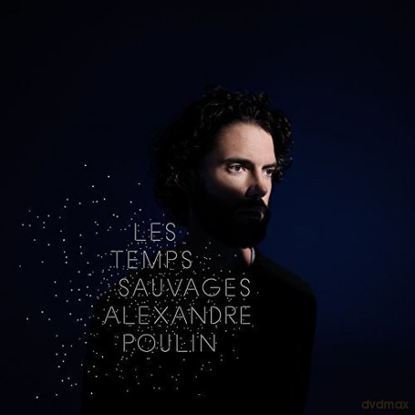 Alexandre Poulin: Les Temps Sauvages [CD]