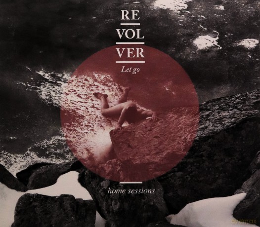 Revolver: Let Go -Home Sessions- [2CD]