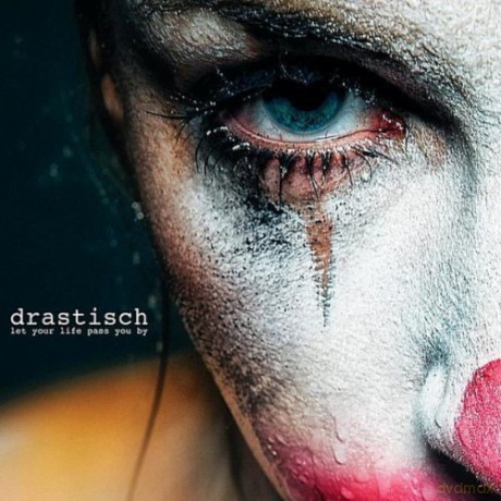 Drastisch: Let Your Life Pass You By [CD]