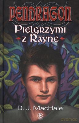 Pendragon. Pielgrzymi Z Rayne - D.J. Machale [KSIĄŻKA]