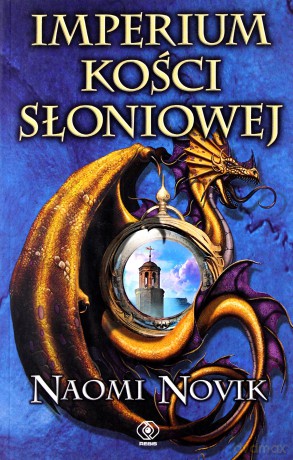 Imperium Kości Słoniowej - Naomi Novik [KSIĄŻKA]