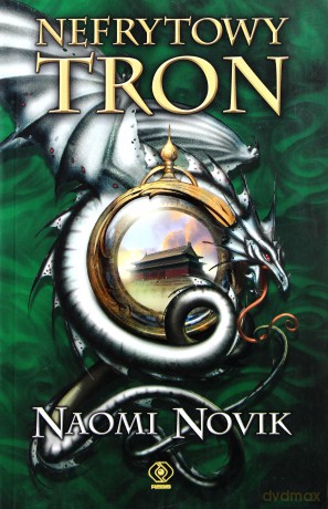 Nefrytowy Tron - Naomi Novik [KSIĄŻKA]
