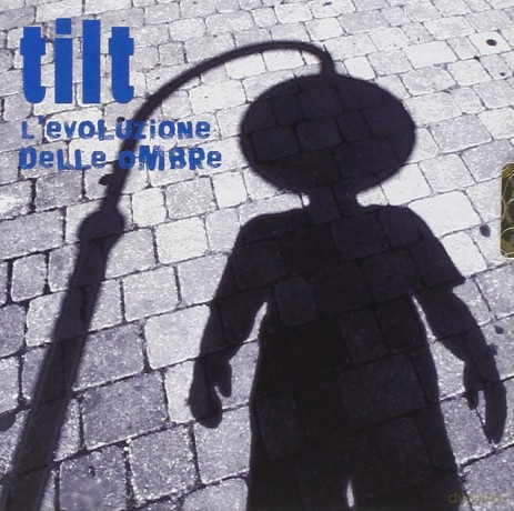 Tilt: l'evoluzione Delle Ombre [CD]