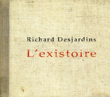 Richard Desjardins: l'existoire [CD]