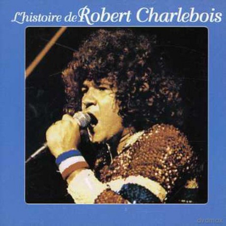 Robert Charlebois: L'Histoire [CD]