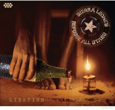 Sierra Leone's Refugee All Stars: Libation [CD]