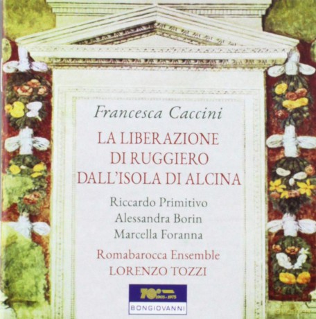Francesca Caccini: Liberazione Di Ruggiero Dall Isola Di Alcina [CD]
