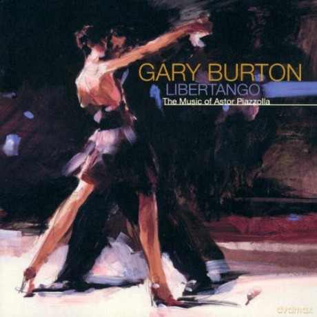 Gary Burton: Libertango - the Music of Astor Piazzolla [CD]