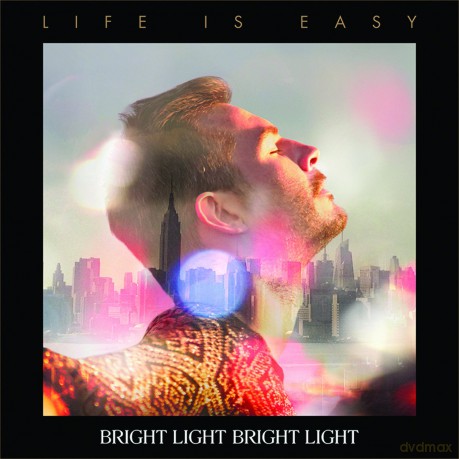 Bright Light Bright Light: Life Is Easy [CD]