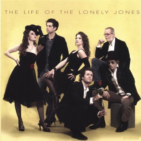 Lonely Jones: Life of the Lonely Jones [CD]