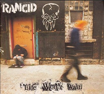 Rancid: Life Won't Wait [CD]