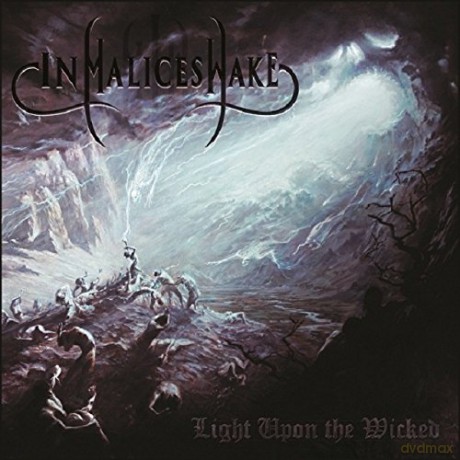 In Malice's Wake: Light Upon the Wicked [CD]