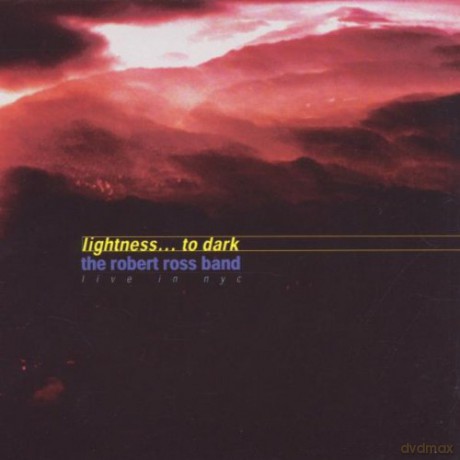 Robert Ross: Lightness... to Dark [CD]