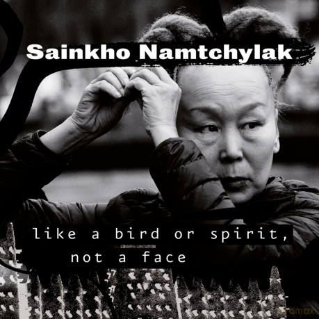 Sainkho Namtchylak: Like a Bird or Spirit, Not a Face [CD]
