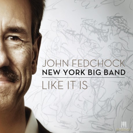 John Fedchock New York Big Band: Like It Is [CD]