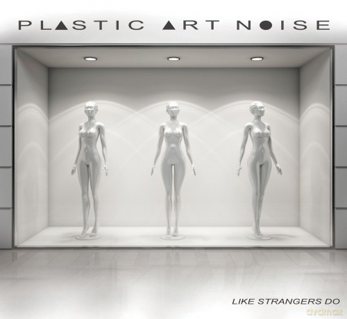 Plastic Art Noise: Like Strangers Do [CD]