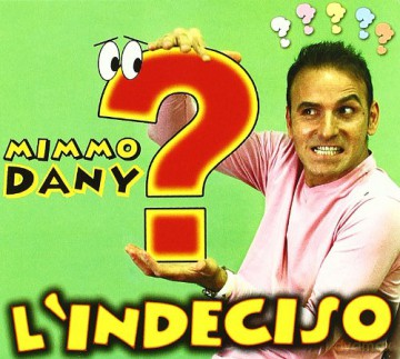 Dany Mimmo: l'indeciso [CD]