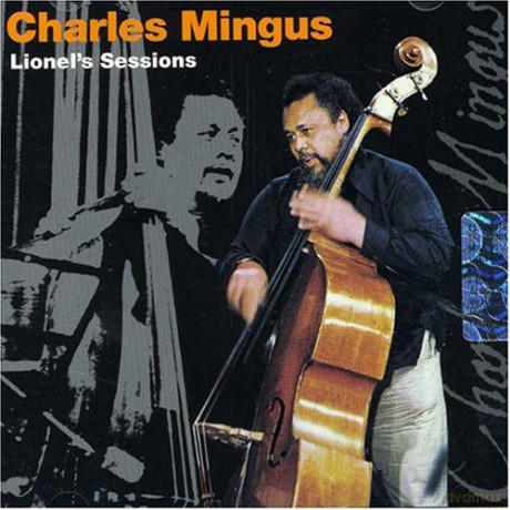 Charles Mingus: Lionel's Sessions [CD]