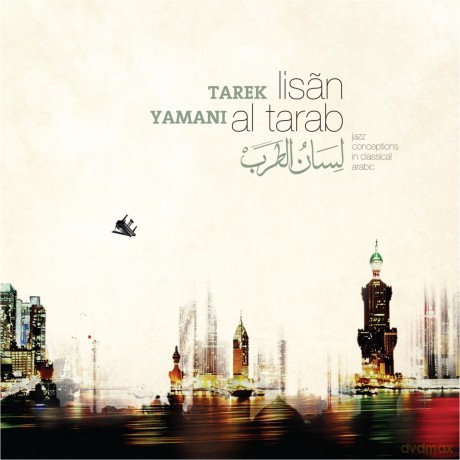 Tarek Yamani: Lisan Al Tarab: Jazz Conceptions in Arabic [CD]