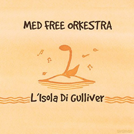 Med Free Orkestra: L'Isola Di Gulliver [CD]