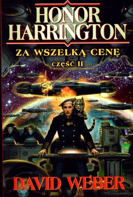 Za Wszelką Cenę Część 2 - David Weber [KSIĄŻKA]