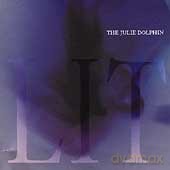The Julie Dolphin: Lit [CD]