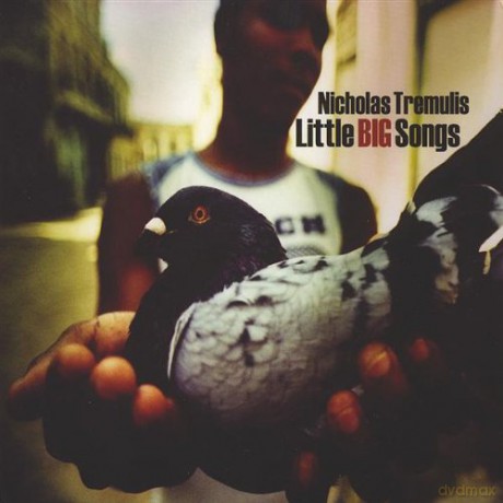 Nicholas Tremulis: Little Big Songs [CD]
