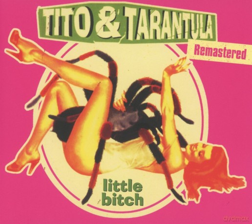 Tito & Tarantula: Little Bitch [CD]