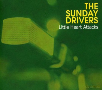 The Sunday Drivers: Little Heart Attacks [CD]