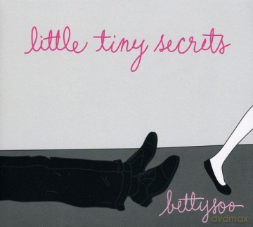 Bettysoo: Little Tiny Secrets [CD]