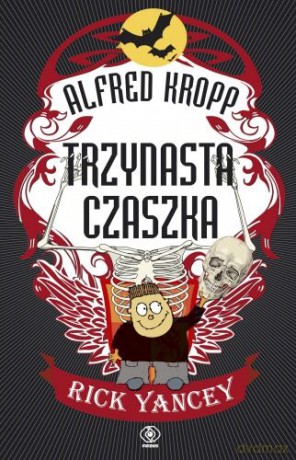 Alfred Kropp. Trzynasta Czaszka - Rick Yancey [KSIĄŻKA]