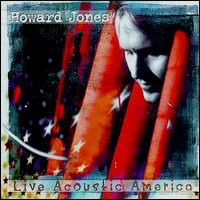 Howard Jones: Live Acoustic America [CD]