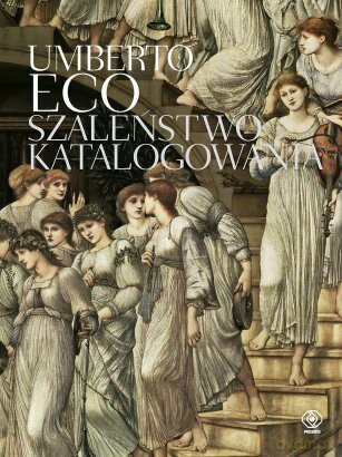 Szaleństwo Katalogowania - Umberto Eco [KSIĄŻKA]