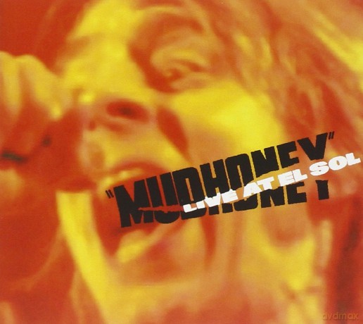 Mudhoney: Live At El Sol [CD]