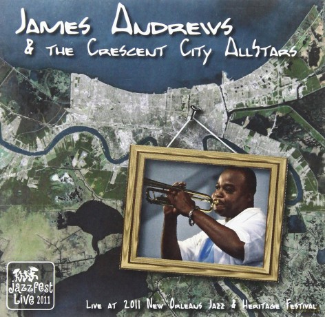 James Andrews: Live at Jazz Fest 2011 [CD]