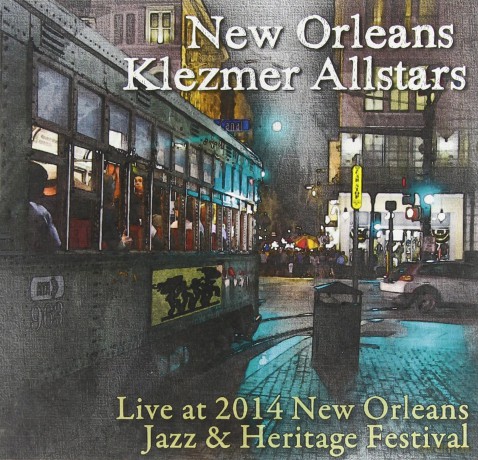 New Orleans Klezmer Allstars: Live at Jazz Fest 2014 [CD]